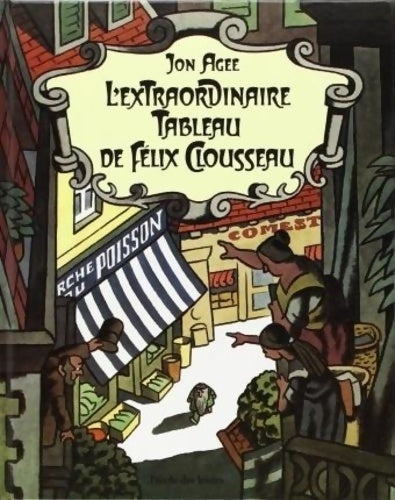 Extraordinaire tableau Félix Clousseau - Jon Agee -  Albums - Livre