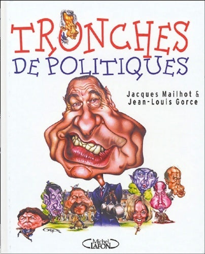 Livrenpoche : Tronches de politiques - Jacques Mailhot - Livre