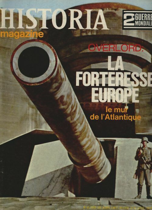 Livrenpoche : Historia 2e Guerre Mondiale n°65 : Overlord, la forteresse Europe - Collectif - Livre