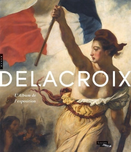 Livrenpoche : Delacroix. Album de l'exposition - Collectif - Livre