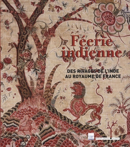 Livrenpoche : Féerie indienne : Des rivages de l'Inde au royaume de France - Philippe Haudrère - Livre