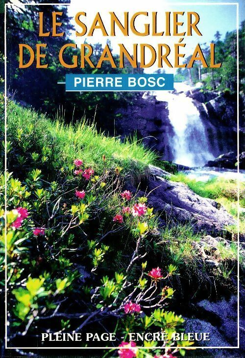 Livrenpoche : Le sanglier de Grandréal - Pierre Bosc - Livre