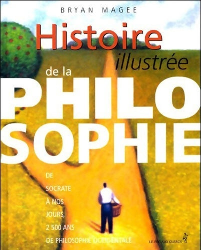 Livrenpoche : Histoire illustrée de la philosophie - Bryan Magee - Livre