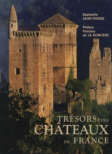 Livrenpoche : Trésors des châteaux de France - Raphaelle Saint Pierre - Livre