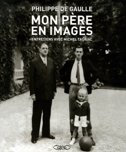 Livrenpoche : Mon père en images - Philippe De Gaulle - Livre