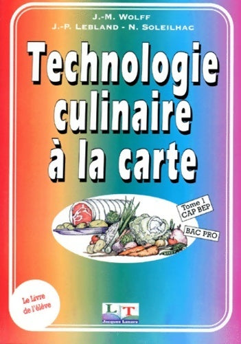 Livrenpoche : Cuisine bac professionnel et BEP technologie culinaire a la carte. Tome I - J-p Lebland - Livre