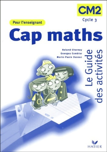 Livrenpoche : CAP maths CM2. Guide des activités pour l'enseignant - Roland Charnay - Livre