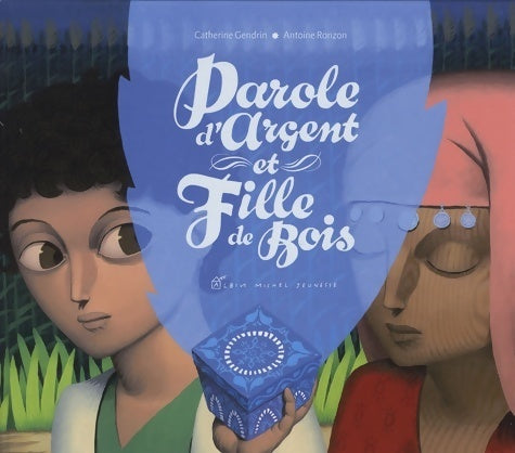 Livrenpoche : Paroles d'argent et fille de bois - Catherine Gendrin - Livre