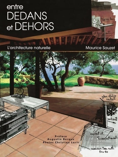 Livrenpoche : Entre dedans et dehors l'architecture naturelle - Maurice Sauzet - Livre