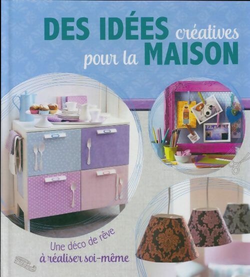 Livrenpoche : Des idées créatives pour ma maison - Collectif - Livre