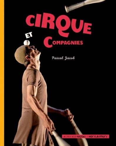 Livrenpoche : Cirque et compagnies - Pascal Jacob - Livre