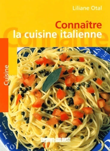 Connaître la cuisine italienne - Liliane Otal - Livre