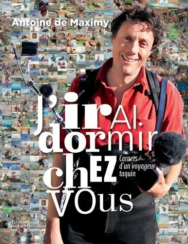 Livrenpoche : J'irai dormir chez vous. Carnets d'un voyageur taquin - Antoine De maximy - Livre
