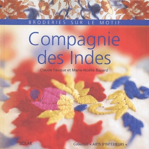 Livrenpoche : Compagnie des indes : Broderies sur le motif - Marie-Noëlle Bayard - Livre