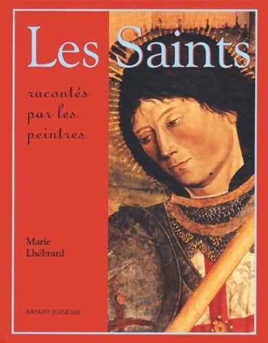 Livrenpoche : Les saints racontés par les peintres - Marie Lhébrard - Livre