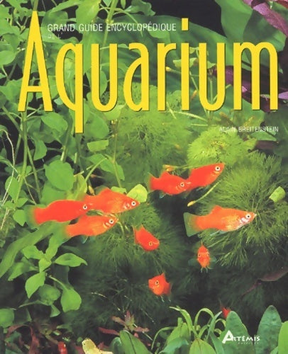 Livrenpoche : Grand guide encyclopédique aquarium - Alain Breitenstein - Livre