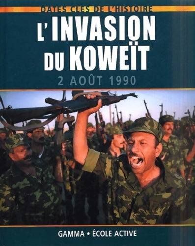 L'invation du koweït : 2 août 1990 - Collectif - Livre