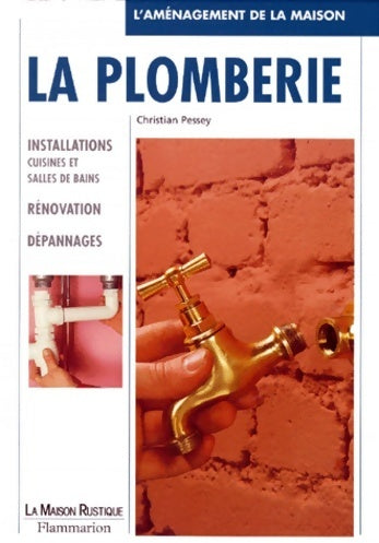 Livrenpoche : La plomberie. Installations cuisines et salles de bain rénovation dépannages - Christian Pessey - Livre