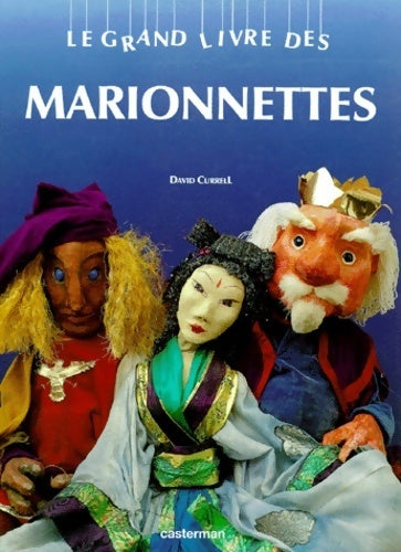 Livrenpoche : Le grand livre des marionnettes - David Currell - Livre