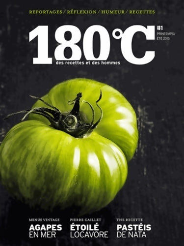 Livrenpoche : 180°c des recettes et des hommes n°1. Printemps/été 2013 - Sébastien Cauchon - Livre