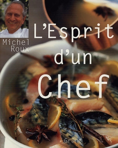 Livrenpoche : L'esprit d'un chef - Michel Roux - Livre
