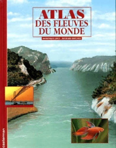 Atlas des fleuves du monde - Dominique Joly - Livre