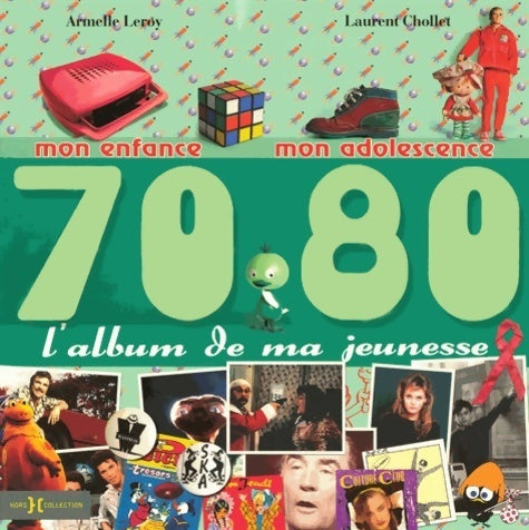 L'album de ma jeunesse 70-80 - Laurent Chollet - Livre