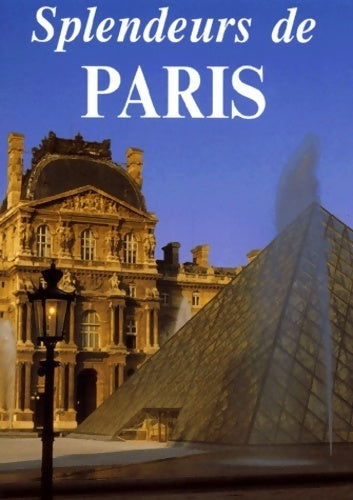 Livrenpoche : Splendeurs de Paris - Collectif - Livre