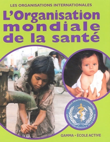 L'organisation mondiale de la santé - Jillian Powell - Livre