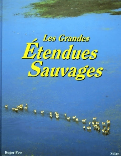 Livrenpoche : Les grandes étendues sauvages - Roger Few - Livre