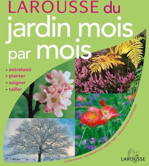 Livrenpoche : Larousse du jardin mois par mois - Philippe Bonduel - Livre