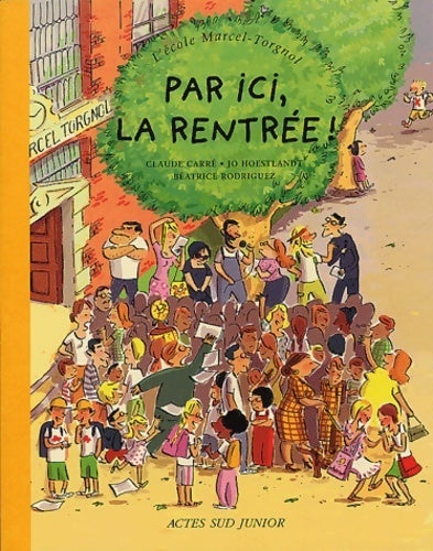 Livrenpoche : L'école Marcel torgnol Tome I : Par ici la rentrée ! - Jo Hoestlandt - Livre