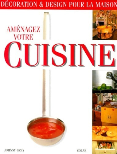 Livrenpoche : Aménagez votre cuisine - Johnny Grey - Livre