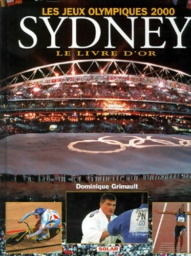 Les jeux olympiques 2000 sydney. Le livre d'or - Dominique Grimault - Livre