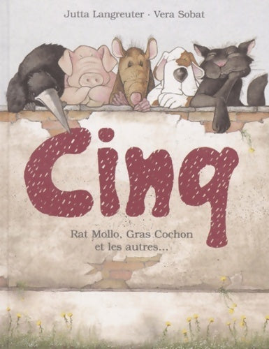 Livrenpoche : Cinq : Rat mollo gras cochon et les autres - Jutta Langreuter - Livre