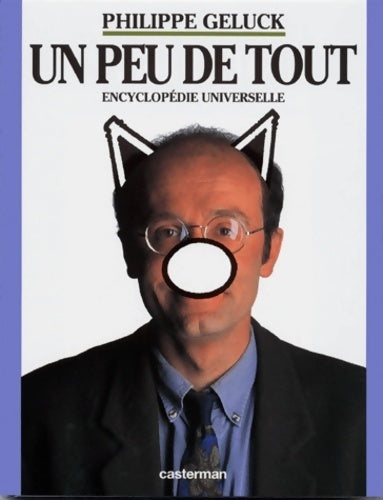 Livrenpoche : Le chat - encyclopédie universelle Tome I : Un peu de tout - Philippe Geluck - Livre