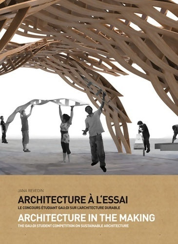 Architecture à l'essai/architecture in the making : Concours gau : di 2006-2012 - Jana Revedin - Livre