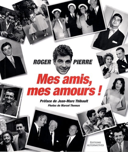 Livrenpoche : Mes amis mes amours ! - Roger Pierre - Livre