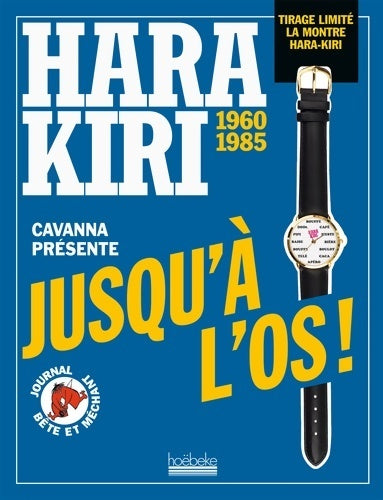 Jusqu'à l'os ! : Hara kiri (1960-1985) - François Cavanna - Livre