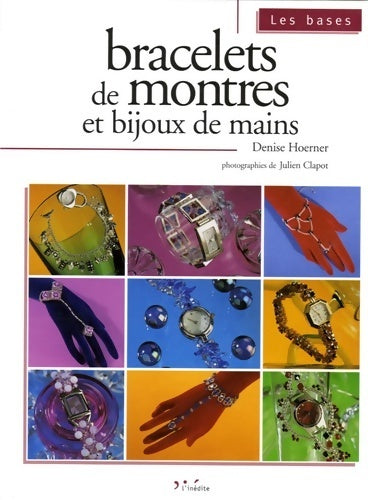 Livrenpoche : Bracelets de montres et bijoux de mains - Denise Hoerner - Livre