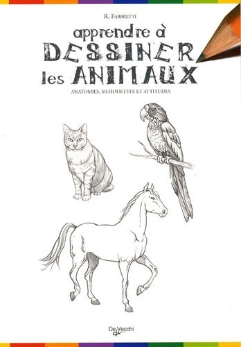 Livrenpoche : Apprendre à dessiner les animaux : Anatomies silhouettes et attitudes - Roberto Fabbretti - Livre