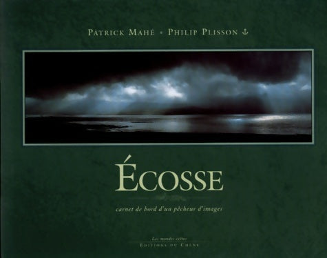 Ecosse : Carnet de bord d'un pêcheur d'images - Patrick Mahé - Livre