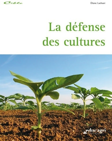 La défense des cultures - Educagri - Livre