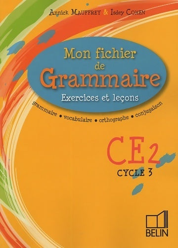 Livrenpoche : Mon fichier de grammaire CE2 cycle 3 : Exercices et leçons - Annick Mauffrey - Livre