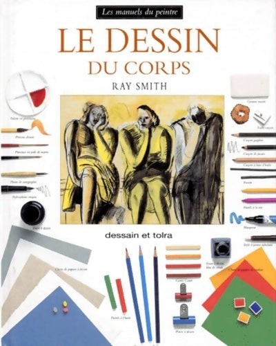 Livrenpoche : Le dessin du corps - Ray Smith - Livre