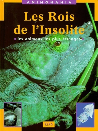 Livrenpoche : Les rois de l'insolite : Les animaux les plus étranges - Collectif - Livre