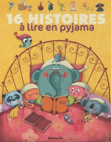 Livrenpoche : 16 histoires à lire en pyjama - dés 3 ans (j'aime les histoires) ( périmé ) - Lito - Livre