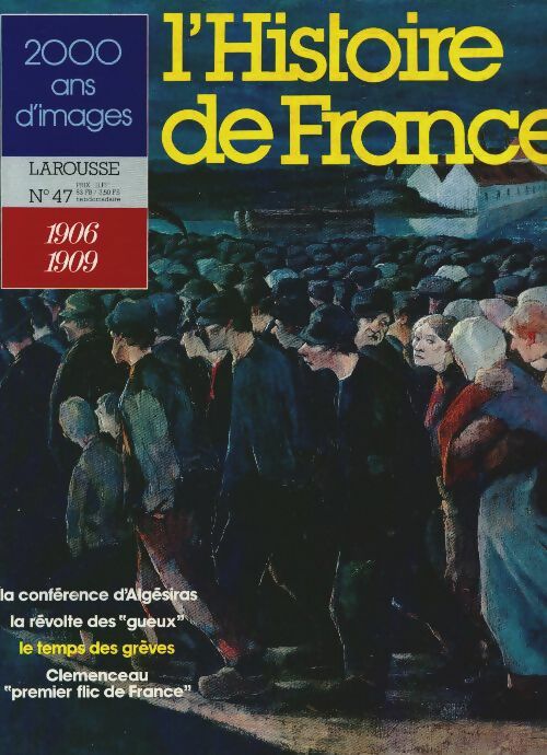 Livrenpoche : L'Histoire de France n°47 : 1906-1909 - Collectif - Livre