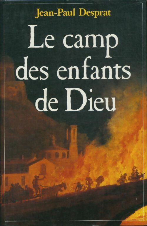 Livrenpoche : Le camp des enfants de dieu - Jean-Paul Desprat - Livre