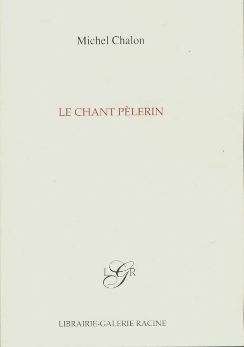 Livrenpoche : Le chant pèlerin - Michel Chalon - Livre